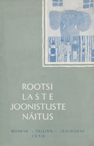 Rootsi laste joonistuste näitus : Moskva - Tallinn - Leningrad : kataloog 