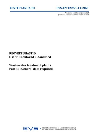 EVS-EN-12255 11:2023 Reoveepuhastid. Osa 11, Nõutavad üldandmed = Wastewater treatment plants. Part 11, General data required 