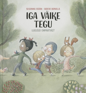 Iga väike tegu : lugusid empaatiast 