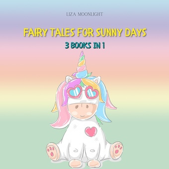 Fairy tales for sunny days : 3 books in 1 