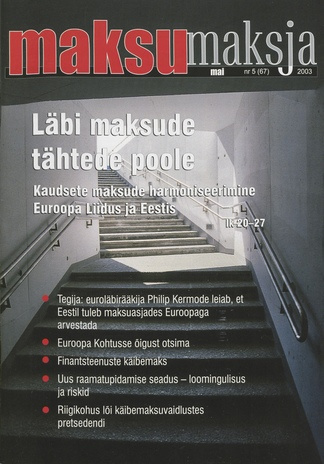 Maksumaksja : Eesti Maksumaksjate Liidu ajakiri ; 5 (67) 2003-05