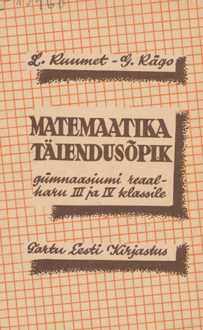 Matemaatika täiendusõpik : gümnaasiumi reaalharu III ja IV klassile