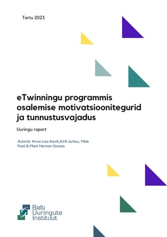 eTwinningu programmis osalemise motivatsioonitegurid ja tunnustusvajadus : uuringu raport 