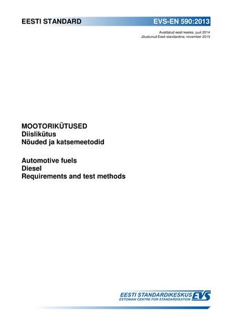 EVS-EN 590:2013 Mootorikütused : diislikütus. Nõuded ja katsemeetodid = Automotive fuels : diesel. Reguirements and test methods 