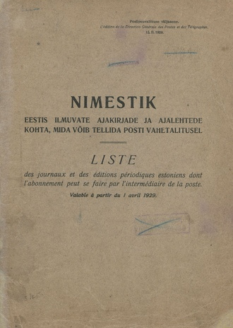 Nimestik posti vahetalitusel tellitavate Eesti ajalehtede ja ajakirjade kohta ühes hindadega ja tellimistingimustega = Liste des journaux estoniens dont l'abonnement peut se faire par l'intermédiaire de la poste, avec indication des prix et conditions ...