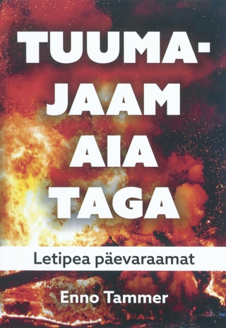 Tuumajaam aia taga : Letipea päevaraamat 