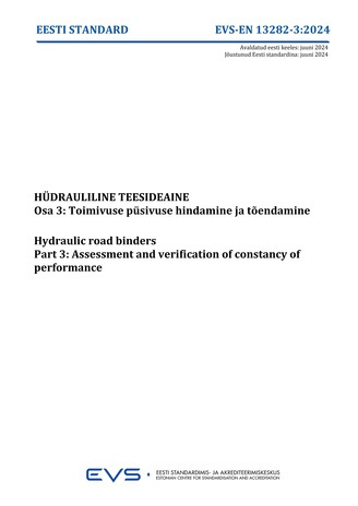 EVS-EN 13282-3:2024 Hüdrauliline teesideaine. Osa 3, Toimivuse püsivuse hindamine ja tõendamine = Hydraulic road binders. Part 3, Assessment and verification of constancy of performance 