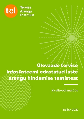 Ülevaade tervise infosüsteemi edastatud laste arengu hindamise teatistest : kvaliteedianalüüs 