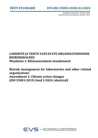 EVS-ISO 35001:2020-A1:2024 Laborite ja teiste vastavate organisatsioonide bioriskihaldus. Muudatus 1, Kliimameetmete muudatused = Biorisk management for laboratories and other related organisations. Amendment 1, Climate action changes (ISO 35001:2019/A...