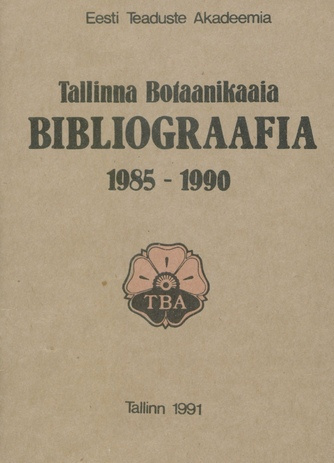 Tallinna Botaanikaaia bibliograafia 1985-1990 