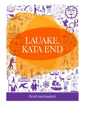 Lauake, kata end : eesti muinasjutt 