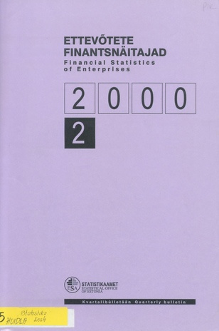 Ettevõtete Finantsnäitajad : kvartalibülletään  = Financial Statistics of Enterprises kvartalibülletään ; 2 2000-10