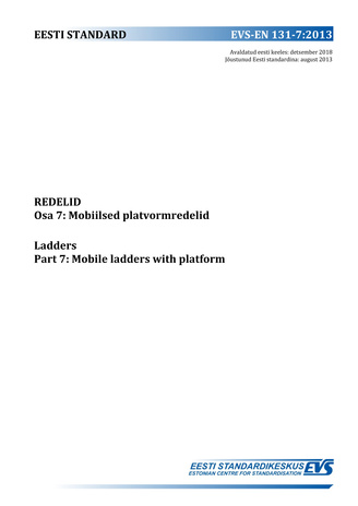 EVS-EN 131-7:2013 Redelid. Osa 7, Mobiilsed platvormredelid = Ladders. Part 7, Mobile ladders with platform