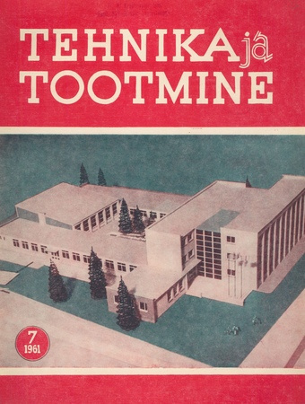 Tehnika ja Tootmine ; 7 1961-07