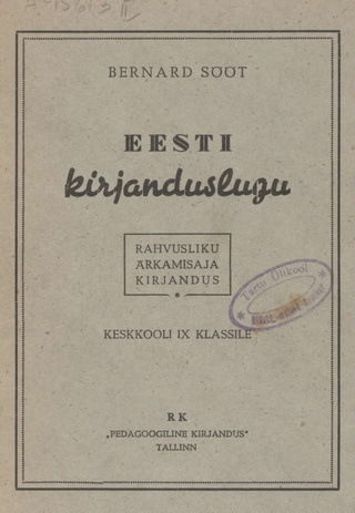 Eesti kirjanduslugu : rahvusliku ärkamisaja kirjandus : keskkooli IX klassile