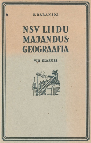 NSV Liidu majandusgeograafia : keskkooli VIII klassile