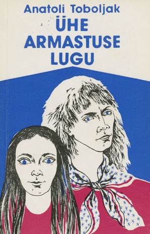 Ühe armastuse lugu : [jutustus] 