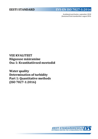 EVS-EN ISO 7027-1:2016 Vee kvaliteet : hägususe määramine. Osa 1, Kvantitatiivsed meetodid = Water quality : determination of turbidity. Part 1, Quantitative methods (ISO 7027-1:2016) 