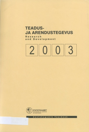 Teadus- ja arendustegevus 2003 : [aastakogumik] = Research and development 2003 : [yearbook]