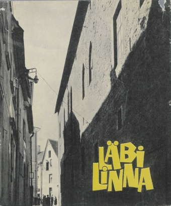 Läbi linna : [fotoalbum Tallinnast] 