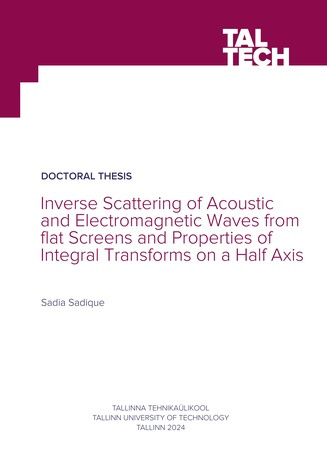 Inverse scattering of acoustic and electromagnetic waves from flat screens and properties of integral transforms on a half axis = Akustiliste ja elektromagnetlainete pöördhajumine lameekraanilt ja integraalteisenduste omadused poolteljel 