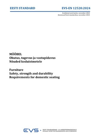 EVS-EN 12520:2024 Mööbel : ohutus, tugevus ja vastupidavus : nõuded koduistmetele = Furniture : safety, strength and durability : requirements for domestic seating 