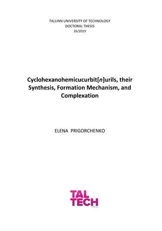 Cyclohexanohemicucurbit[n]urils, their synthesis, formation mechanism, and complexation = Tsükloheksanohemikukurbit[n]uriilid, nende süntees, tekkemehhanism ja komplekseerumine 