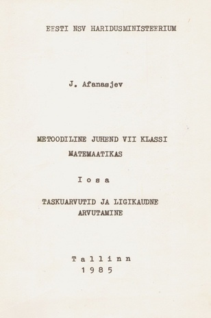 Metoodiline juhend VII klassi matemaatikas. 1. osa, Taskuarvutid ja ligikaudne arvutamine 