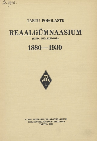 Tartu Poeglaste Reaalgümnaasium : (end. Realkool) : 1880-1930
